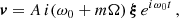 $$ \begin{aligned} \boldsymbol{v} = A\,i(\omega _0+m\Omega )\,\boldsymbol{\xi }\,e^{i \omega _0 t} \, , \end{aligned} $$