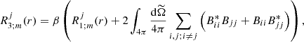 $$ \begin{aligned} R_{3;m}^{j}(r)=\beta \left(R_{1;m}^{j}(r)+2\int _{4\pi }\frac{\mathrm{d}{\widetilde{\Omega }}}{4\pi }\sum _{i,j;i\not =j}\left(B_{ii}^*B_{jj}+B_{ii}B_{jj}^*\right)\right), \end{aligned} $$