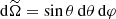 $ \mathrm{d}{\widetilde\Omega}=\sin\theta\,\mathrm{d}\theta\,\mathrm{d}\varphi $