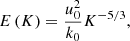 $$ \begin{aligned} E\left(K\right)=\frac{u_{0}^{2}}{k_{0}}K^{-5/3}, \end{aligned} $$