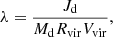 $$ \begin{aligned} \lambda ={J_{\rm d}\over M_{\rm d}R_{\rm vir}V_{\rm vir}}, \end{aligned} $$