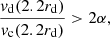 $$ \begin{aligned} {v_{\rm d}(2.2r_{\rm d})\over v_{\rm c}(2.2r_{\rm d})}>2\alpha , \end{aligned} $$