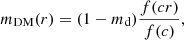 $$ \begin{aligned} m_{\rm DM}(r)=(1-m_{\rm d}){f(cr)\over f(c)}, \end{aligned} $$