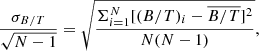$$ \begin{aligned} {\sigma _{B/T}\over \sqrt{N-1}}=\sqrt{\Sigma _{i=1}^N[(B/T)_i-\overline{B/T}]^2\over N(N-1)}, \end{aligned} $$
