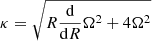 $$ \begin{aligned} \kappa =\sqrt{R{\mathrm{d}\over \mathrm{d}R}\Omega ^2+4\Omega ^2} \end{aligned} $$
