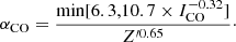 $$ \begin{aligned} \alpha _{\rm CO}=\frac{\min [6.3,10.7 \times I_{\rm CO}^{-0.32}]}{Z^{\prime 0.65}}\cdot \end{aligned} $$