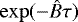 $ \exp(-\hat{B}\tau) $