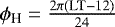 $\phi_{\textrm{H}} = \frac{2 \pi (\textrm{LT}-12)}{24}$