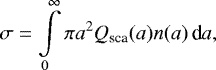 \begin{equation*}\sigma = \int\limits_0^{\infty} \pi a^2 Q_{\textrm{sca}}(a) n(a) \,\textrm{d}a, \end{equation*}