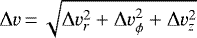 \begin{equation*} \Delta v\,{=}\,\sqrt{\Delta v_r^2 + \Delta v_{\phi}^2 + \Delta v_z^2} \end{equation*}