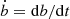 $ \dot{b}=\mathrm{d}b/\mathrm{d}t $