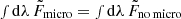 $ \smallint \mathrm{d}\lambda\, \tilde{F}_{\mathrm{micro}} = \smallint \mathrm{d}\lambda\, \tilde{F}_{\mathrm{no\,micro}} $