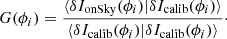$$ \begin{aligned} G(\phi _{i})=\frac{\langle \delta I_{\text{onSky}}(\phi _{i})| \delta I_{\text{calib}}(\phi _{i})\rangle }{\langle \delta I_{\text{calib}}(\phi _{i})| \delta I_{\text{calib}}(\phi _{i})\rangle }\cdot \end{aligned} $$