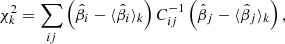 $$ \begin{aligned} \chi ^2_{k} = \sum _{ij} \left(\hat{\beta }_i - \langle \hat{\beta }_i\rangle _k\right) C^{-1}_{ij} \left(\hat{\beta }_j - \langle \hat{\beta }_j\rangle _k\right), \end{aligned} $$