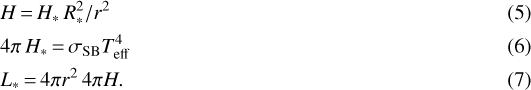 \begin{align*} &H\,{=}\,H_*\,R_*^2/r^2\\ &4\pi\,H_*\,{=}\,\sigma_{\mathrm{SB}}T_{\mathrm{eff}}^4\\ &L_*\,{=}\,4\pi r^2\,4\pi H. \end{align*}