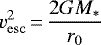 \begin{equation*} v_{\mathrm{esc}}^2\,{=}\,{2GM_*\over r_0} \end{equation*}