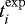 $t_i^{\mathrm{exp}}$