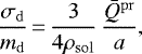 \begin{equation*} {\sigma_{\mathrm{d}}\over m_{\mathrm{d}}}\,{=}\,{3\over 4\rho_{\mathrm{sol}}}\,{\bar{Q}^{\mathrm{pr}}\over a}, \end{equation*}