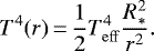 \begin{equation*} T^4(r)\,{=}\,{1\over2}T_{\mathrm{eff}}^4{R_*^2\over r^2}. \end{equation*}