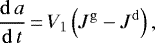 \begin{equation*} {\mathrm{d}\,a\over\mathrm{d}\,t}\,{=}\,V_1\left(J^{\mathrm{g}}-J^{\mathrm{d}}\right),\end{equation*}