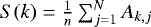 $S(k) = {1\over n} \sum_{j=1}^{N} A_{k,j}$