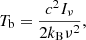 $$ \begin{aligned} T_{\rm b}=\frac{c^2 I_\nu }{2k_{\rm B} \nu ^2},\end{aligned} $$