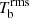 $ T_{\rm b}^\mathrm{rms} $