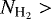 $N_{\textrm{H}_{2}} > $