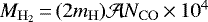 $M_{\mathrm{H_2}}\,{=}\,(2 m_{\mathrm{H}}) \mathcal{A} N_{\mathrm{CO}}\,{\times}\,10^4$