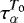 $\tau_{\alpha}^{T_0}$