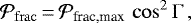 \begin{equation*} {\mathcal{P}_{\rm{frac}}}\,{=}\,\mathcal{P}_{\textrm{frac,max}}\,\cos^2{\Gamma}\,, \end{equation*}
