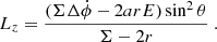 $$ \begin{aligned} L_z&= \frac{(\Sigma \Delta \dot{\phi }-2arE)\sin ^2\theta }{\Sigma - 2r} \ . \end{aligned} $$