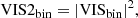 $$ \begin{aligned}&\mathrm{VIS2}_{\rm bin} = |\mathrm{VIS}_{\rm bin}|^2, \end{aligned} $$