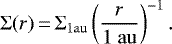 \begin{equation*} \Sigma(r)\,{=}\,\Sigma_{1 \mathrm{au}} \left( \frac{r}{1\ \mathrm{au}}\right)^{-1}.\end{equation*}