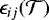 $\epsilon_{ij}(\mathcal{T})$