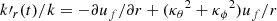 $$ \begin{aligned}&k\prime _r(t)/k = -\partial u_f/\partial r + ({\kappa _{\theta }}^2 + {\kappa _{\phi }}^2)u_f/r \end{aligned} $$