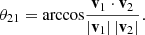 $$ \begin{aligned} {\theta _{21}} = {\rm{arccos}}\frac{{{{\mathbf v_{1}}} \cdot {{\mathbf v_{2}}}}}{{\left| {{\mathbf v_1}} \right|\left| {{\mathbf v_2}} \right|}}{\mkern 1mu} . \end{aligned} $$