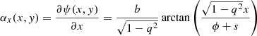 $$ \begin{aligned}&\alpha _x(x,y) = \frac{\partial \psi (x,y)}{\partial x} = \frac{b}{\sqrt{1-q^2}} \arctan \left(\frac{\sqrt{1-q^2}x}{\phi +s}\right)\end{aligned} $$