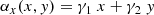 $$ \begin{aligned}&\alpha _x(x,y)= \gamma _1 ~x + \gamma _2~ y \end{aligned} $$