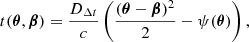 $$ \begin{aligned} t(\boldsymbol{\theta },\boldsymbol{\beta }) = \frac{D_{\Delta t}}{c} \left( \frac{(\boldsymbol{\theta }-\boldsymbol{\beta }) ^2}{2} - \psi (\boldsymbol{\theta }) \right), \end{aligned} $$