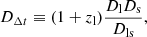 $$ \begin{aligned} D_{\Delta t} \equiv (1+z_{\rm l})\frac{D_{\rm l} D_{\rm s}}{D_{\rm ls}}, \end{aligned} $$