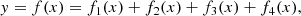 $$ \begin{aligned} { y}=f(x)=f_1(x)+f_2(x)+f_3(x)+f_4(x), \end{aligned} $$