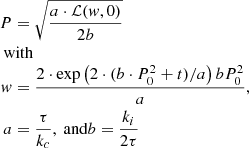 $$ \begin{aligned} P&= \sqrt{\frac{a\cdot \mathcal{L} (w,0)}{2b}} \\ {\text{ with}}\\ w&= \frac{2 \cdot \exp \left(2\cdot (b\cdot P_0^2 + t)/a\right)bP_0^2}{a},\nonumber \\ a&= \frac{\tau }{k_c}, \text{ and} b = \frac{k_i}{2\tau }\nonumber \end{aligned} $$