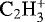 ${\textrm{C}_{2}\textrm{H}_{3}^{&#x002B;}}$