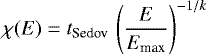 $\chi (E)= t_{\textrm{Sedov}} \, \left(\dfrac{E}{E_{\textrm{max}}}\right)^{-1/k}$
