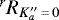 $^rR_{K_a^{\prime\prime}\,{=}\,0}$
