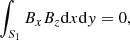 $$ \begin{aligned}&\int _{S_1} B_xB_z\mathrm{d}x\mathrm{d}{ y} = 0, \end{aligned} $$