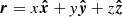 $ {\boldsymbol{r}}=x{\boldsymbol{\hat{x}}}+\mathit{y}{\boldsymbol{\hat{y}}}+z{\boldsymbol{\hat{z}}} $