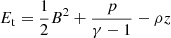 $ E_{\mathrm{t}}=\frac{1}{2}B^2+\frac{p}{\gamma-1}-\rho z $