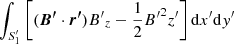 $$ \begin{aligned}&\int _{S_1^\prime}\left[{(\boldsymbol{B^\prime }\cdot \boldsymbol{r^\prime })}{B^\prime }_z-\frac{1}{2}{B^\prime }^{2}z^\prime \right]\mathrm{d}x^\prime \mathrm{d}{ y}^\prime \end{aligned} $$